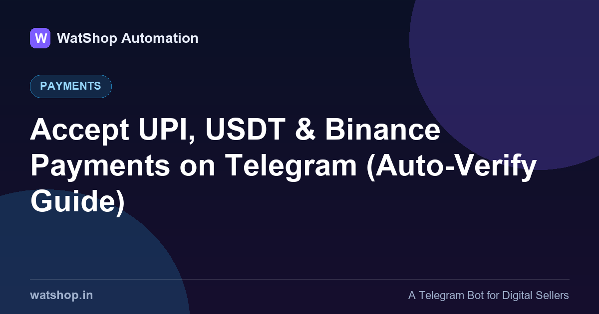 Accept UPI, USDT & Binance Payments on Telegram (Auto-Verify Guide)