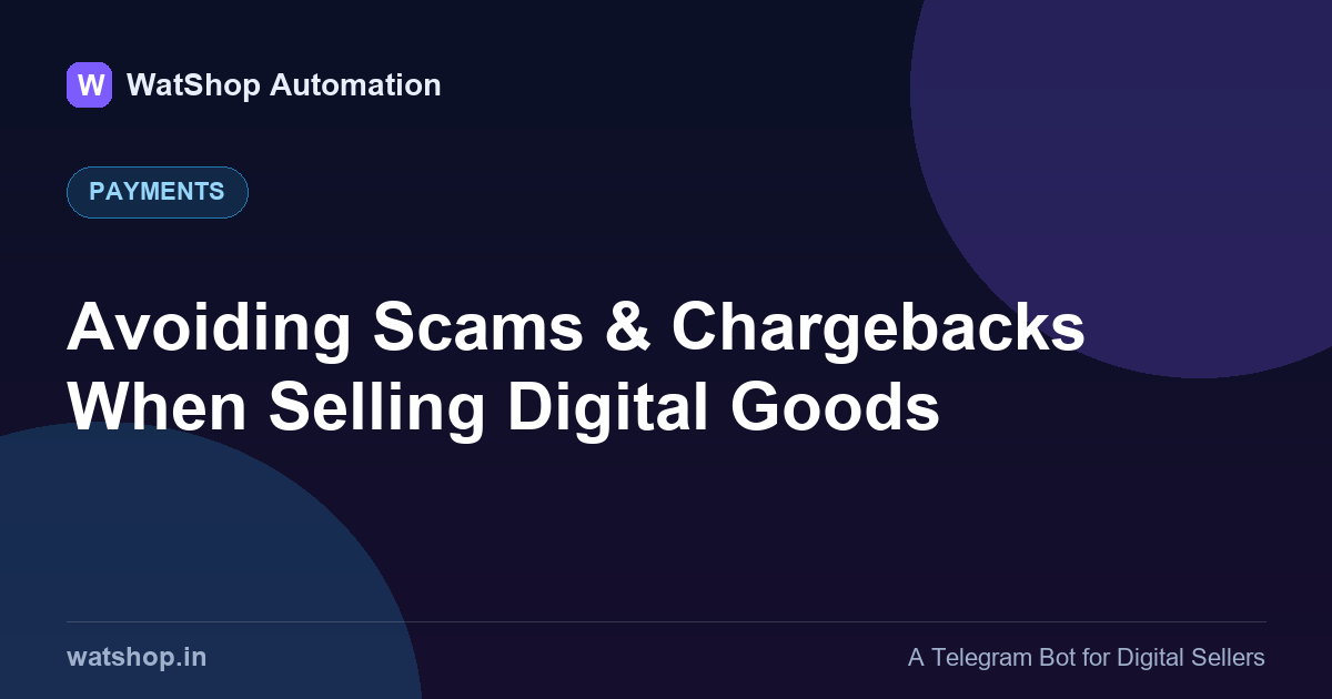 Avoiding Scams & Chargebacks When Selling Digital Goods