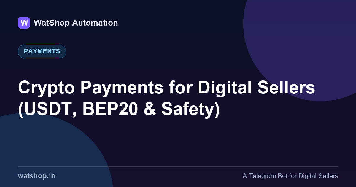 Crypto Payments for Digital Sellers (USDT, BEP20 & Safety)