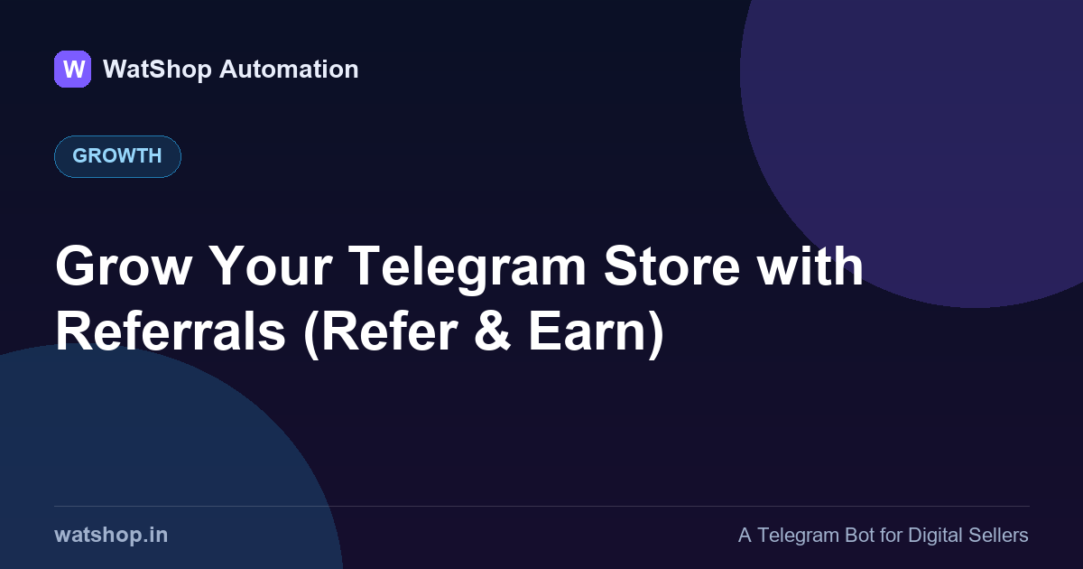 Grow Your Telegram Store with Referrals (Refer & Earn)