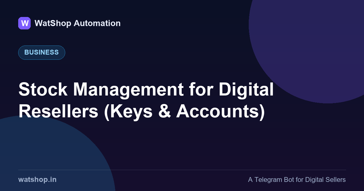Stock Management for Digital Resellers (Keys & Accounts)